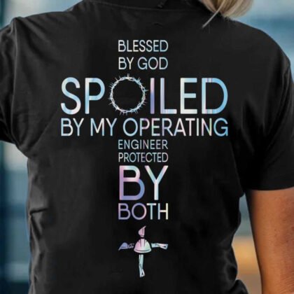 Protected By Operating Engineer Shirt - Blessed By God