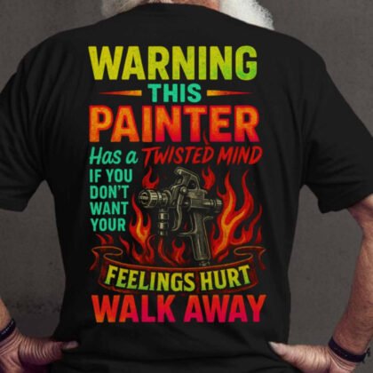Warning Twisted Mind Painter Apparel - Funny Quote