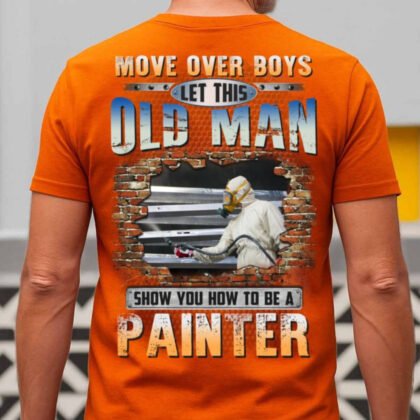 Let This Old Man Be A Painter - Painter Veteran Quote