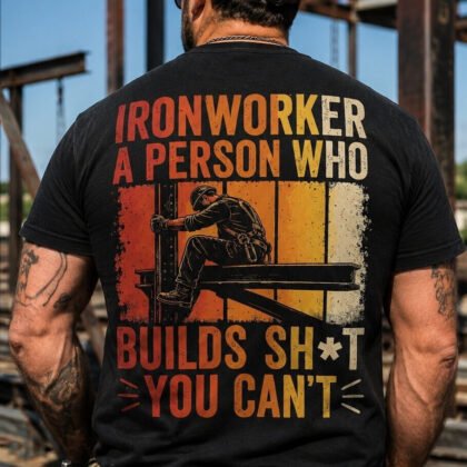 Ironworker Builds Shit T-Shirts Hoodies Sweatshirts Long Sleeves